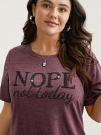 Nope Not Today Print Rhinestone Round Neck T-Shirt