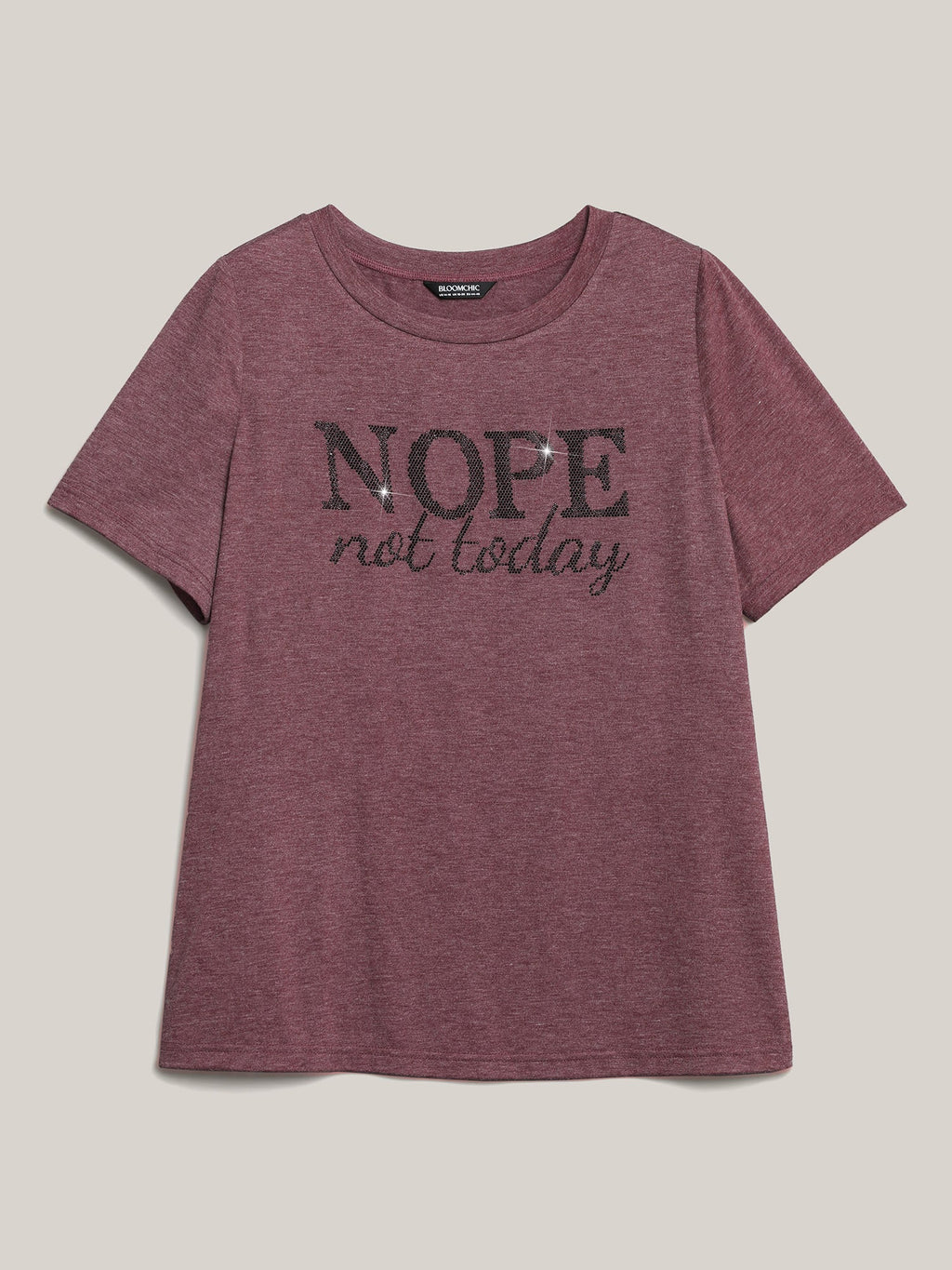 Nope Not Today Print Rhinestone Round Neck T-Shirt