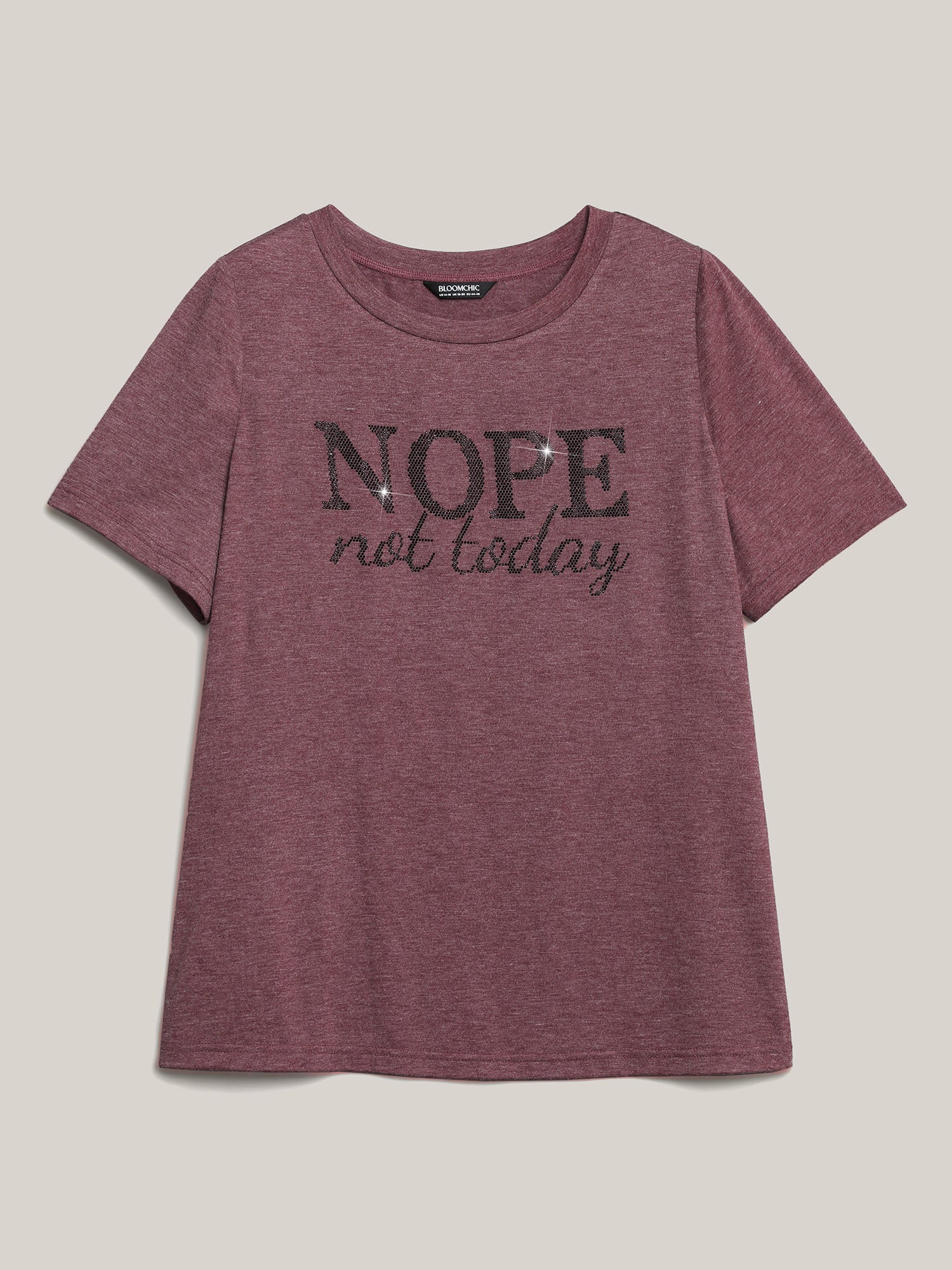 Nope Not Today Print Rhinestone Round Neck T-Shirt